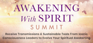 The Shift Network Awakening with Spirit Summit 2021