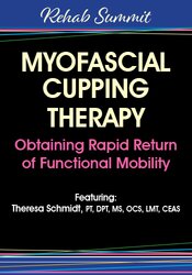 Theresa A. Schmidt Myofascial Cupping Therapy Obtaining Rapid Return of Functional Mobility