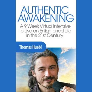 Thomas Huebl Authentic Awakening