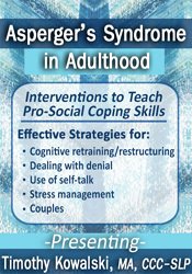 Timothy Kowalski Asperger's Syndrome in Adulthood Interventions to Teach Pro-Social Coping Skills