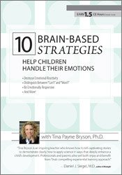 Tina Payne Bryson 10 Brain-Based Strategies to Help Children Handle Their Emotions Bridging the Gap between What Experts Know and What Happens at Home & School