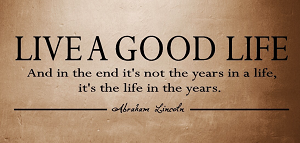 To Live A Good Life