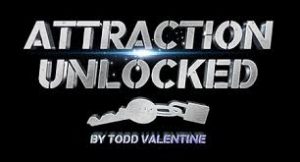 Todd Valentine Attraction Unlocked