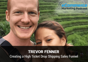 Trevor Fenner High-Ticket Drop Shipping Masterclass