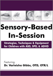 Varleisha D. Gibbs Sensory-Based In-Session Strategies