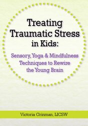 Victoria Grinman Treating Traumatic Stress in Kids Sensory