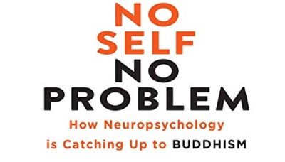 Chris Niebauer - No Self, No Problem: How Neuropsychology is Catching Up to Buddhism