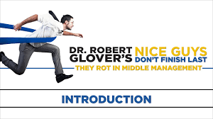 Dr. Robert Glover - Nice Guys Don't Finish Last; They Rot in Middle Management 2022