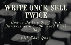 Eddy Quan - Write Once, Sell Twice