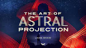 Mindvalley - Jade Shaw - The Art of Astral Projection