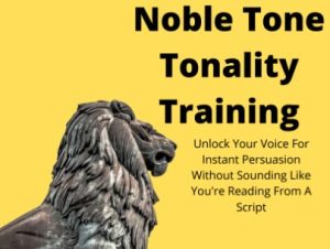 Tonality Training: Unlock Your Voice For Instant Persuasion Without Sounding Like You're Reading From A Script