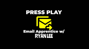 Ryan Lee - PRESS PLAY Email Apprentice Program 2022