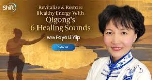 Faye Li Yip - Revitalize & Restore Healthy Energy With Qigong’s 6 Healing Sounds