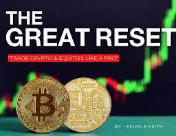 KEIKO - THE GREAT RESET CRYPTO & EQUITIES TRADING COURSE
