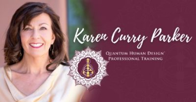 Karen Curry Parker - Quantum Human Design™ Professional Training