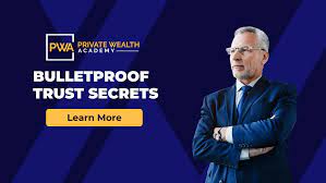 Private Wealth Academy - Bulletproof Trust Secrets