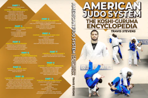 Travis Stevens - American Judo System: The Koshi-Guruma Encyclopedia