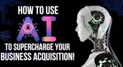 Bruce Whipple - How To Use AI To Supercharge Your Business Acquisition!