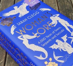 Sarah Clegg - Woman's Lore: 4,000 Years of Sirens, Serpents and Succubi