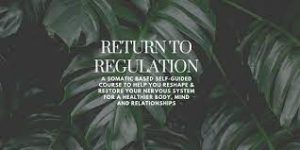 Somatic Wellbeing - Return to Regulation (Monthly membership)