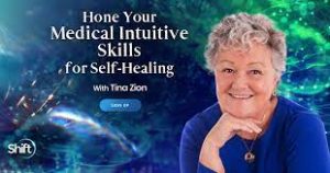 Tina Zion - Hone Your Medical Intuitive Skills for Self-Healing 2022