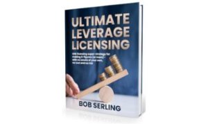 Bob Serling - Ultimate Leverage Licensing Express 2023