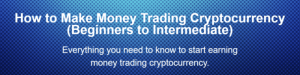 CryptoCoinNews - How to Make Money Trading Cryptocurrency (Beginners to Intermediate)