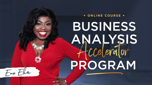 Eno Eka - Buisness Analysis Accelerator Program