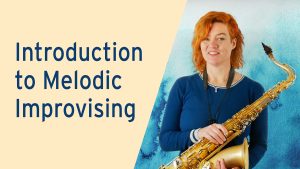 Improvise for Real - Introduction to Melodic Improvising