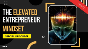 Matt Clark - The Elevated Entrepreneur Mindset