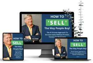 Michael Oliver - How to ‘Sell’ The Way People Buy!