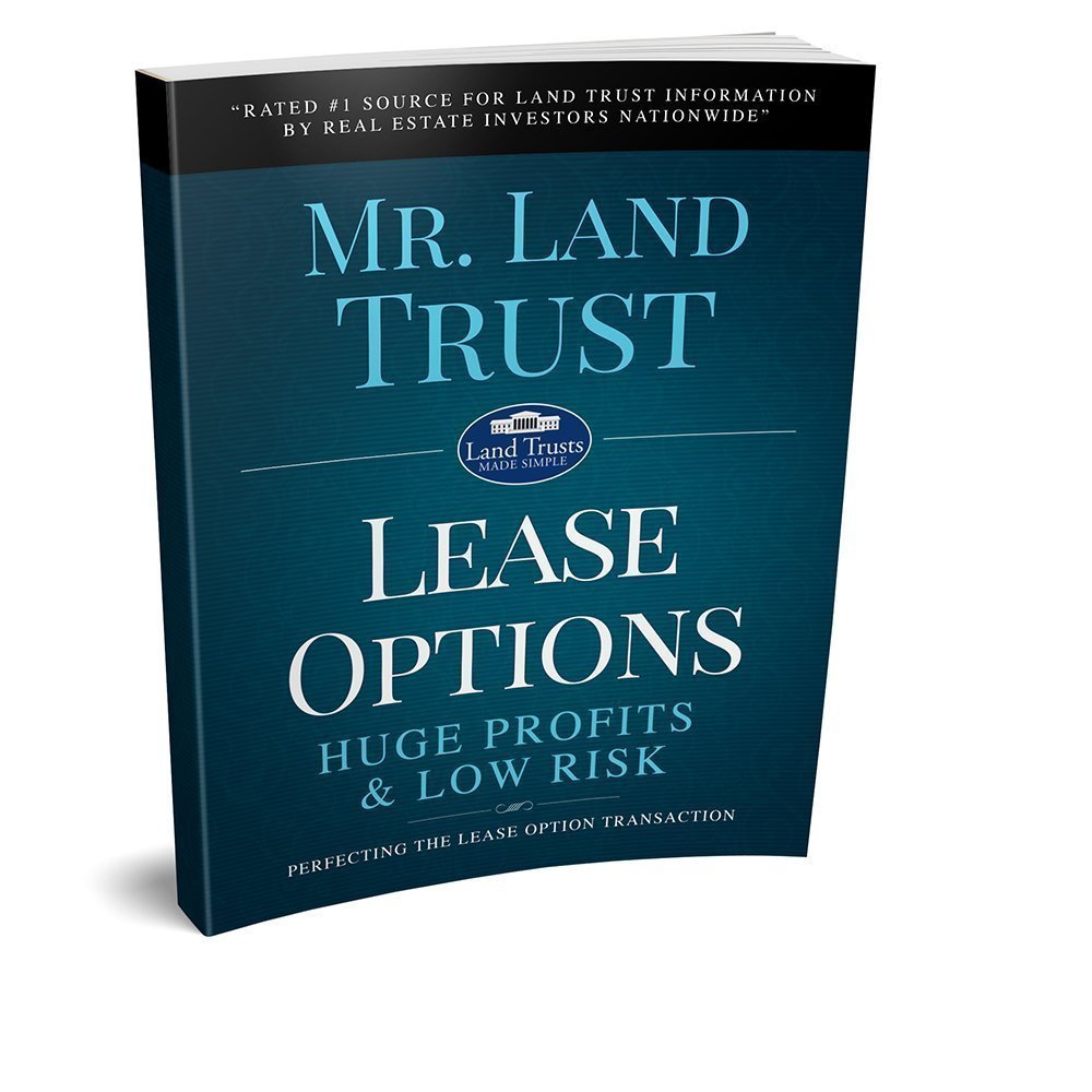 Mr. Land Trust - Lease Options - Huge Profits & Low Risk