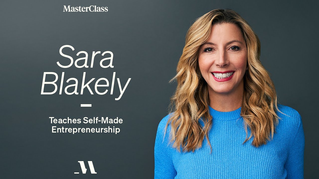 Sara Blakely - MasterClass - Teaches Self-Made Entrepreneurship 1