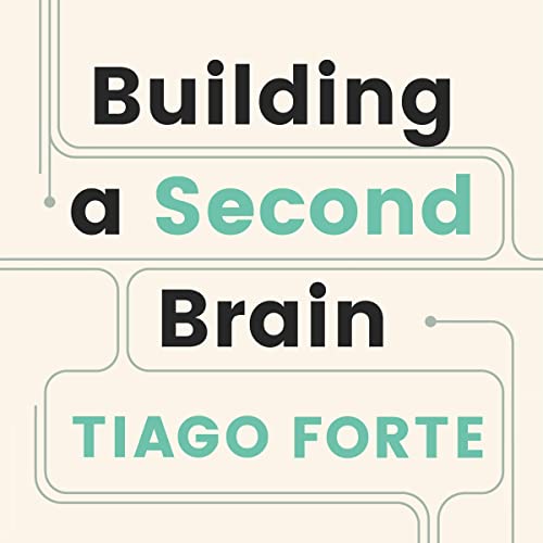 Tiago Forte - Building a Second Brain - Premium Edition