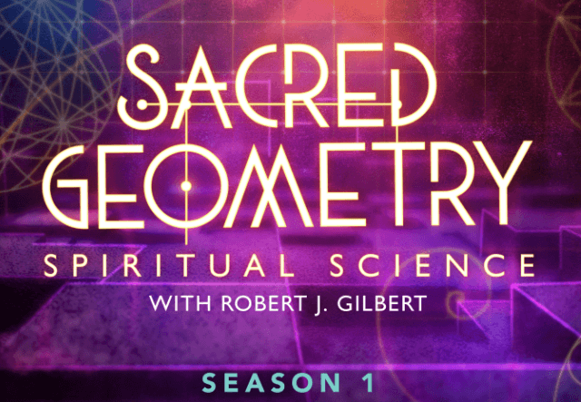 Robert Gilbert - Gaia - Sacred Geometry Spiritual Science Season 1