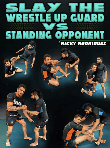 Nick Rodriguez - Slay The Wrestle Up Guard Vs Standing Opponent