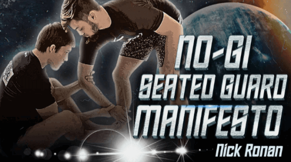 Nick Ronan - No-Gi Seated Guard Manifesto