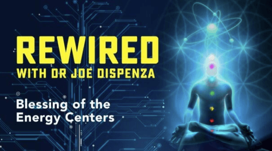 Joe Dispenza - Blessing of the Energy Centers