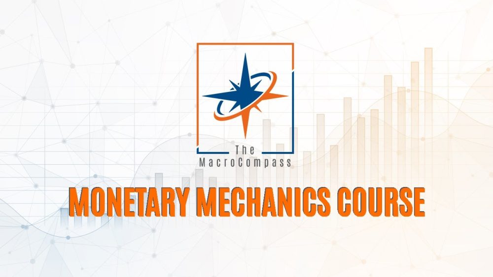 Macro Compass - Monetary Mechanics Course