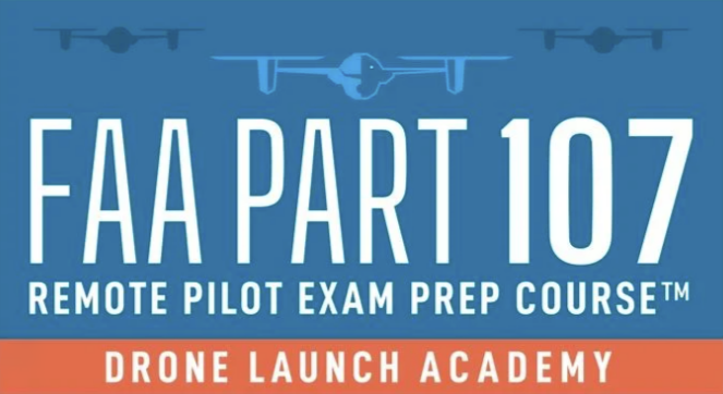 Drone Launch Academy - FAA Part 107 Remote Pilot Exam Prep Course