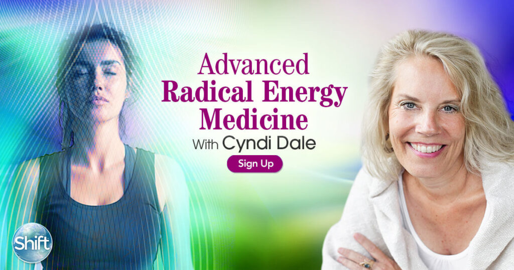 Cyndi Dale - The Shift Network - Advanced Radical Energy Medicine