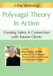 Deborah Dana - PESI - 2-Day Workshop: Polyvagal Theory in Action: Creating Safety & Connection with Trauma Clients