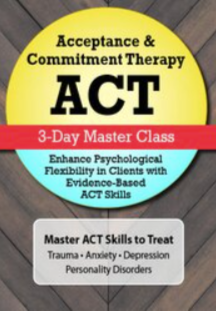 Jennifer Patterson - PESI - Acceptance & Commitment Therapy (ACT): 3-Day Master Class