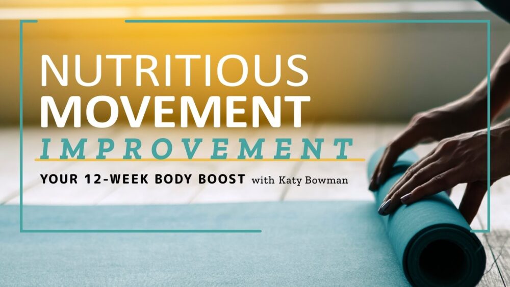 Katy Bowman - Nutritious Movement Improvement: Your 12-Week Body Boost