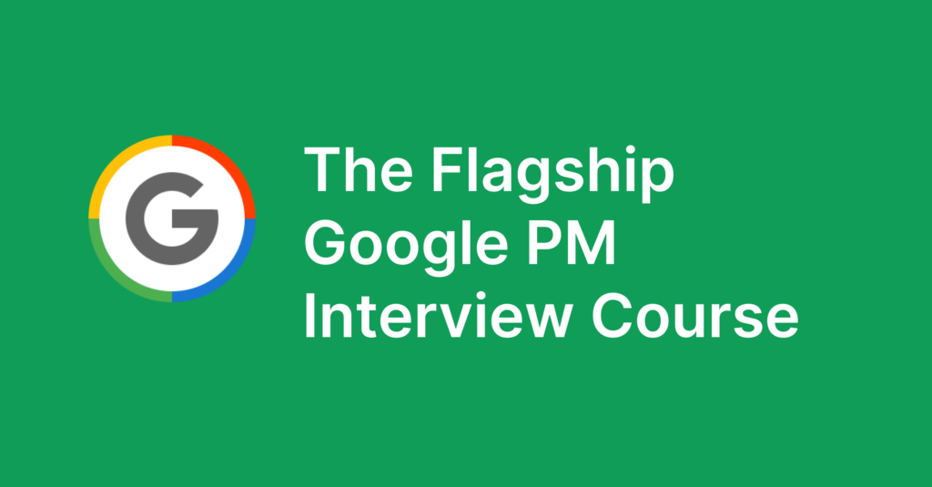 Product Alliance - Flagship Google PM Interview Course