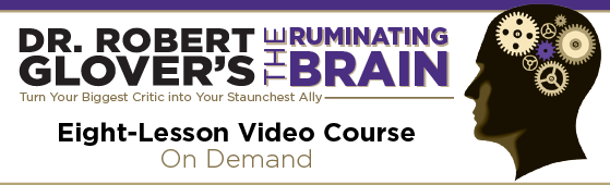 Robert Glover - The Ruminating Brain - On-Demand Video Course