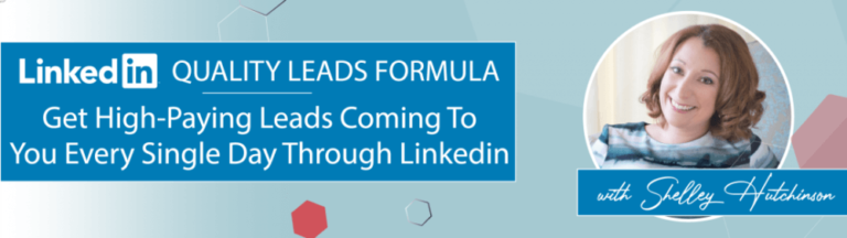 Shelley Hutchinson - LinkedIn Quality Leads Formula 2022