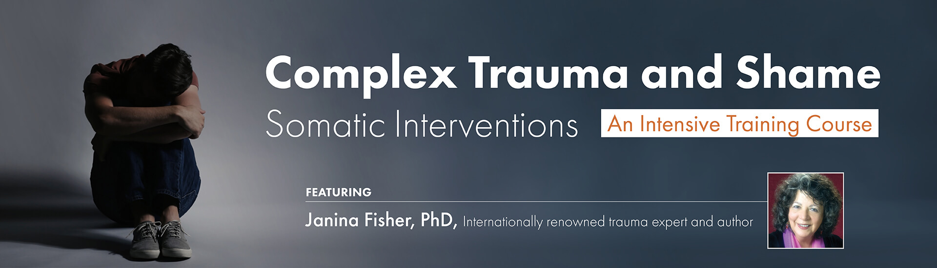 Janina Fisher - Complex Trauma and Shame: Somatic Interventions