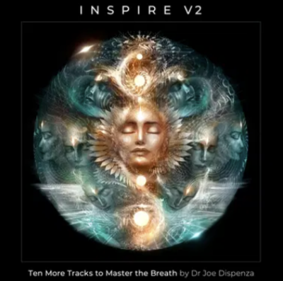 Joe Dispenza - Inspire Volume 2 - Ten More Tracks to Master the Breath