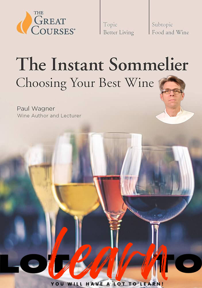 Paul Wagner - The Instant Sommelier - Choosing Your Best Wine